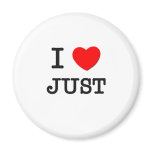 I Love Just magnets