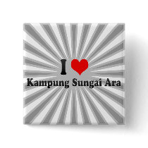 I Love Kampung Sungai Ara, Malaysia Pinback Buttons