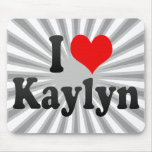 I love Kaylyn Mousepad