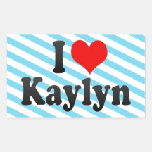 I love Kaylyn Rectangular Sticker