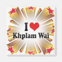 I Love Khplam Wai Refrigerator Magnets