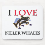 I Love Killer Whales mousepads