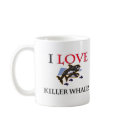 I Love Killer Whales mugs