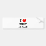 I Love Know It Alls Bumper Sticker