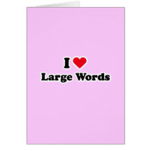I love large words card