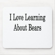 I Love Learning About Bears Mouse Pads