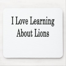 I Love Learning About Lions Mouse Pads