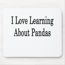 I Love Learning About Pandas Mousepads