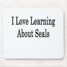 I Love Learning About Seals Mouse Pads
