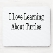 I Love Learning About Turtles Mousepads