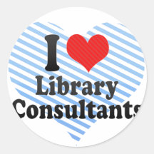 I Love Library Consultants Round Sticker