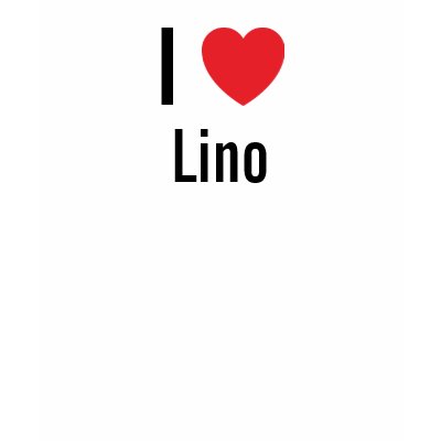 I love Lino T Shirt by funnycustomtshirts