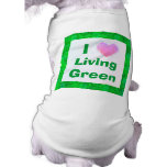 I Love Living Green pet clothing pet clothing