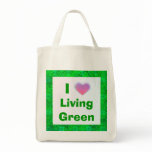 I Love Living Green tote bag