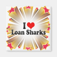 I Love Loan Sharks Fridge Magnets