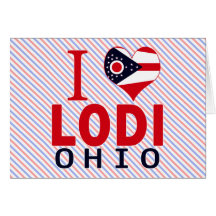 I love Lodi, Ohio Greeting Cards