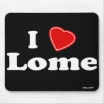 I Love Lome mousepads