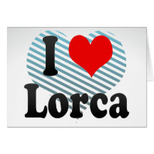 I Love Lorca, Spain. Me Encanta Lorca, Spain Greeting Cards