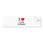 I Love Love Stories bumper stickers