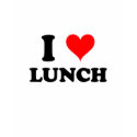I Love Lunch t-shirts
