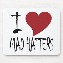 I Love Mad Hatters Mousepad