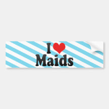 I Love Maids Bumper Sticker