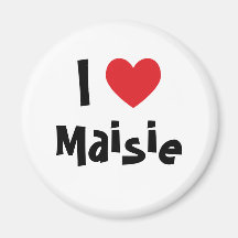I Love Maisie Refrigerator Magnet