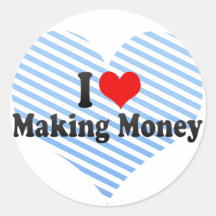 I Love Making Money Round Sticker