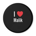 I love Malik magnets