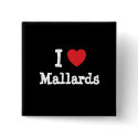I love Mallards heart custom personalised buttons