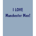 I LOVE Manchester Men! t-shirts