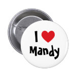 I Love Mandy Pinback Buttons
