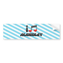 I Love Manikay bumper stickers