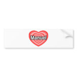 I love Manuel. I love you Manuel. Heart bumper stickers