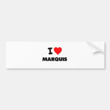 I love Marquis Bumper Stickers