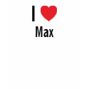 I love Max t-shirts