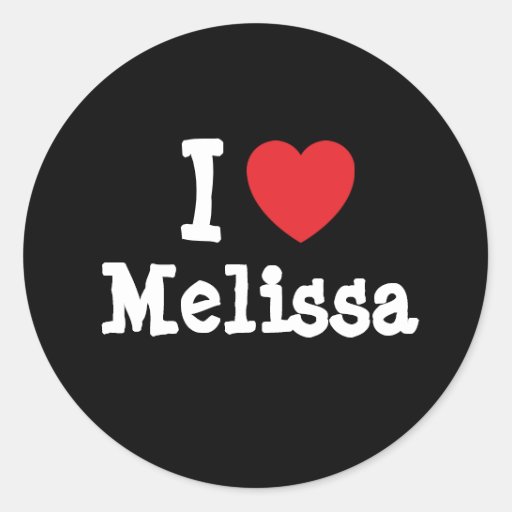  - i_love_melissa_heart_t_shirt_round_stickers-r1b345a96769c49308b2cd5182717bd20_v9wth_8byvr_512