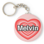 I love Melvin. I love you Melvin. Heart keychains