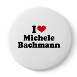 I LOVE MICHELE BACHMANN PINBACK BUTTONS