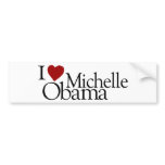 I Love Michelle Obama bumper stickers