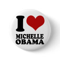 I love MIchelle Obama Button