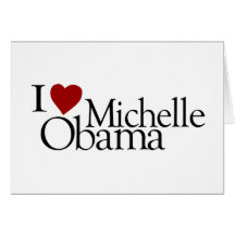 I Love Michelle Obama Cards
