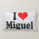 I love Miguel pillows