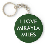 I LOVE MIKAYLA MILES keychains