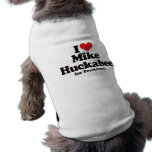 I Love Mike Huckabee for President pet clothing