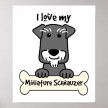 I Love Miniature Schnauzers Posters