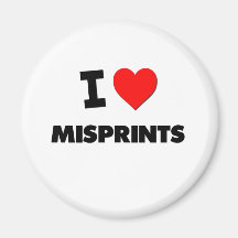 I Love Misprints Magnets