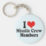 I Love Missile Crew Members Keychains