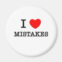 I Love Mistakes Magnets