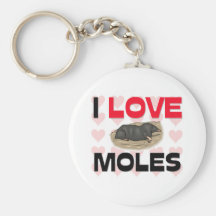 I Love Moles Key Chains
